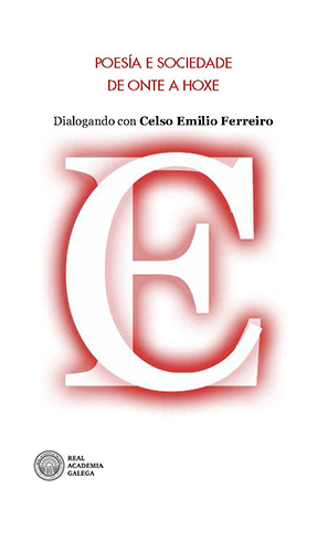 Poesía e sociedade de onte a hoxe: Dialogando con Celso Emilio Ferreiro